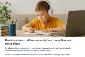 Bambino visivo o uditivo: come adattare i compiti a casa senza sforzo